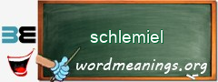 WordMeaning blackboard for schlemiel